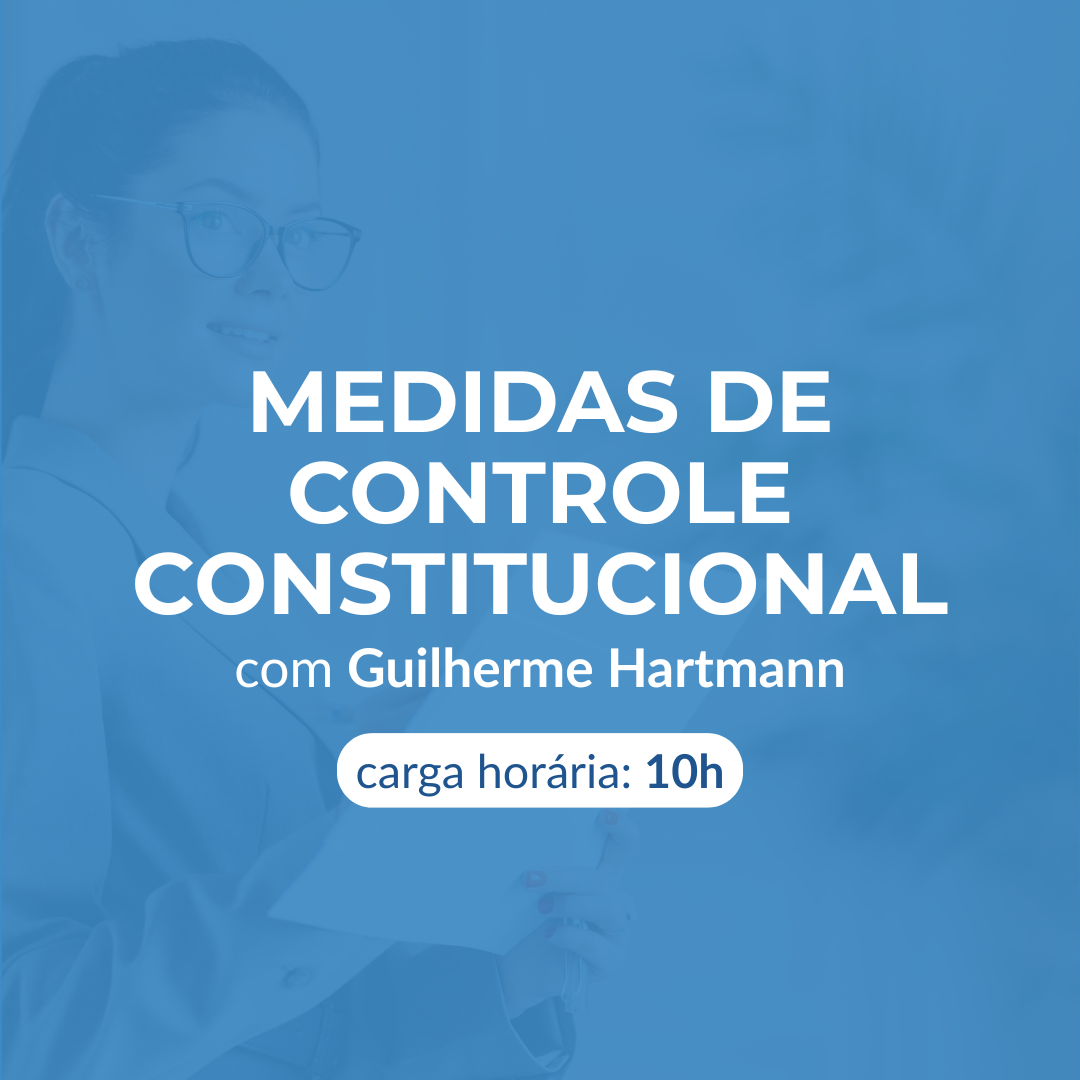 MEDIDAS DE CONTROLE CONSTITUCIONAL